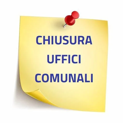 Chiusura uffici comunali 9 aprile 2026 dalle ore 10.00 alle ore 12.00